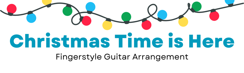 Christmas Time is Here - Fingerstyle Guitar Arrangement